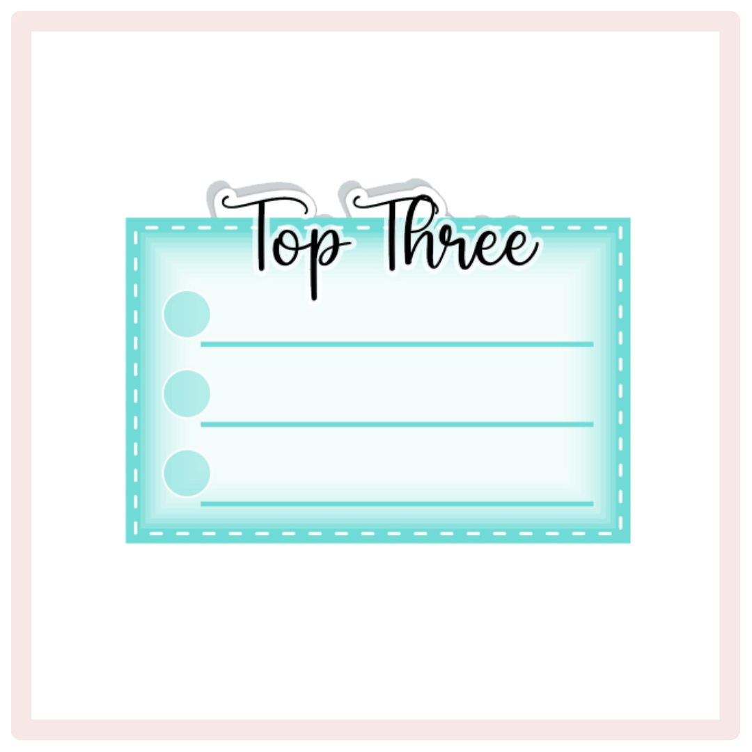 Top Three Checklist